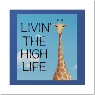 Giraffe Livin' the high life Posters and Art